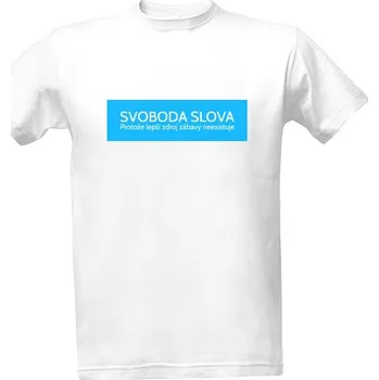 Pánská móda Tričko s potiskem SVOBODA SLOVA. Protože lepší zdroj zábavy neexistuje pánské