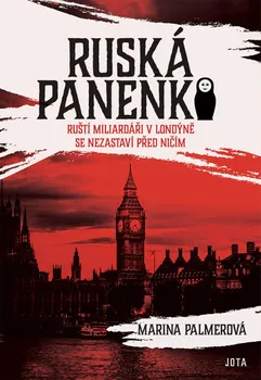 Ruská panenka: Ruští milliardáři v Londýně se nezastaví před ničím - Marina Palmerová (2022, pevná)