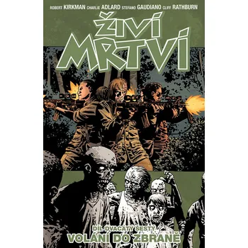 Komiks pro dospělé Živí mrtví 26: Volání do zbraně