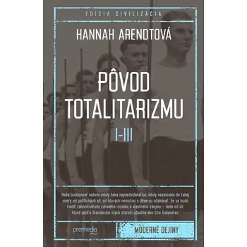 Kniha Pôvod totalitarizmu I - III - Hannah Arendt (E-Kniha)