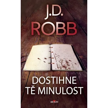 Dostihne tě minulost - J. D. Robb…