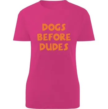 Dámské tričko Tričko s potiskem Dogs before dudes dámské