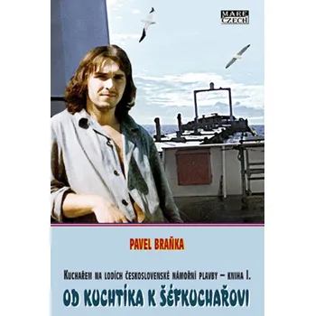 Kuchařem na lodích československé námořní plavby – kniha I. Od kuchtíka k šéfkuchařovi