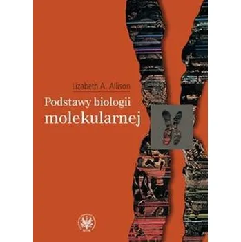 Příroda Podstawy biologii molekularnej - Allison Lizabeth A.