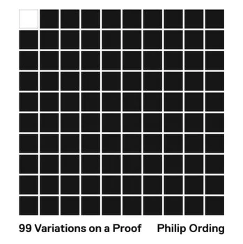 Matematika 99 Variations on a Proof - Ording, Philip [EN] (2021, Měkká, Princeton University Press)