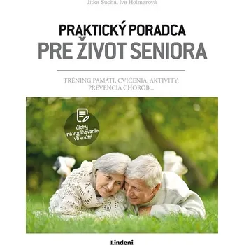Kniha Praktický poradca pre život seniora - Iva Holmerová, Jitka Suchá (E-Kniha)