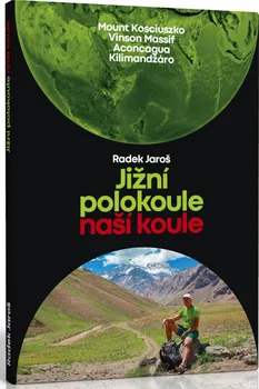 Literární cestopis Jižní polokoule naší koule - Radek Jaroš (2022, pevná)