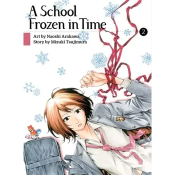 A School Frozen In Time, Volume 2 - Tsujimura, Mizuki