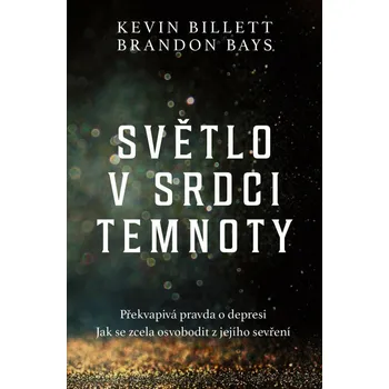 Svetlo v srdci temnoty - Kevin Billet,…