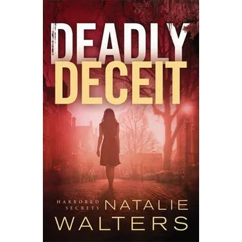 Deadly Deceit - Walters, Natalie