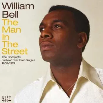 Zahraniční hudba CD William Bell: The Man In The Street (The Complete 'Yellow' Stax Solo Singles 1968-1974) 2023