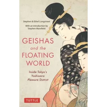 Geishas and the Floating World - Longstreet, Stephen; Longstreet, Ethel
