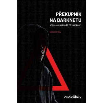 Kniha Překupník na Darknetu - Nick Bilton (E-Kniha)