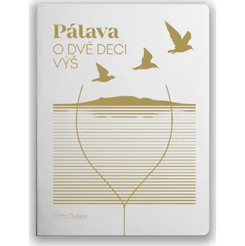 Pálava: O dvě deci výš - Otto Dušek (2025, pevná)