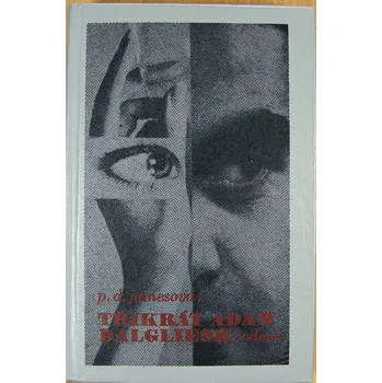 Třikrát Adam Dalgliesh - P. D. James (p)