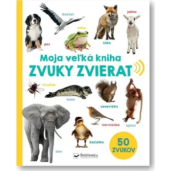 Leporelo Moja veľká kniha Zvuky zvierat Kniha