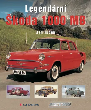 Legendární Škoda 1000 MB - Jan Tuček (2014, brožovaná)