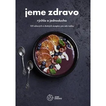 Kniha Jeme zdravo Rýchlo a jednoducho - Kolektiv autorů (E-Kniha)