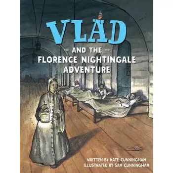 Vlad and the Florence Nightingale Adventure - Cunningham, Kate