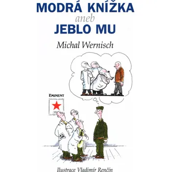 Modrá knížka aneb jeblo mu - Michal Wernisch, Vladimír Renčín (2000, pevná)