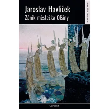 Zánik městečka Olšiny - Jaroslav Havlíček