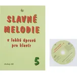 KN Slavné melodie v lehké úpravě pro klavír 5.díl + prodloužená záruka 3 roky