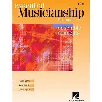 Essential Musicianship for Band: Flute: Ensemble Concepts – Eddie Green,John Benzer,David Bertman (EN)