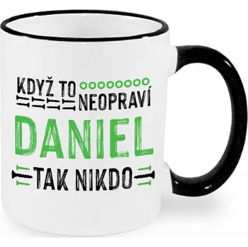 Hrnek - Když to neopraví Daniel, tak nikdo Barva: Černá
