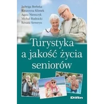 Turystyka a jakość życia seniorów - praca zbiorowa