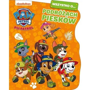 Pohádka Psi Patrol Wszystko o Podróżach piesków
