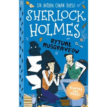 Pohádka Rytuał Musgrave'ów. Klasyka dla dzieci. Sherlock Holmes. Tom 18 - Arthur Conan Doyle