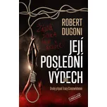 Její poslední výdech - Robert Dugoni…