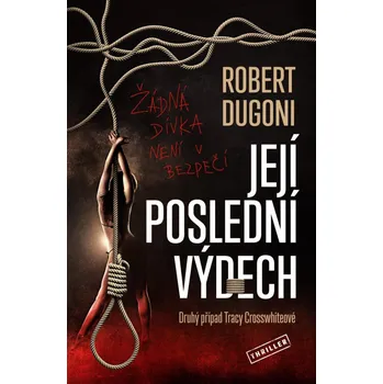 Její poslední výdech - Robert Dugoni…