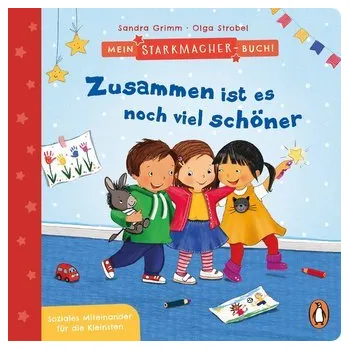 První čtění Mein Starkmacher-Buch! - Zusammen ist es noch viel schöner - Sandra Grimm