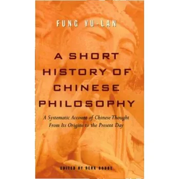 Populárně naučná literatura pro dospělé Short History of Chinese Philosophy – Yu-Lan Fung (EN)