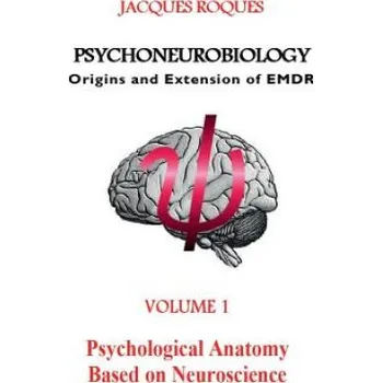 Psychoneurobiology Origins and extension of EMDR – Jacques Roques (EN)