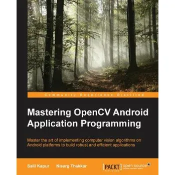 Technika Mastering OpenCV Android Application Programming – Salil Kapur,Nisarg Thakkar (EN)