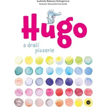 Pohádka Hugo a dračí pizzerie - Ludmila Bakonyi Selingerová