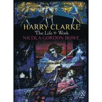 Harry Clarke – Nicola Gordon Bowe (EN)