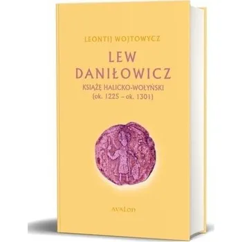 Lew Daniłowicz. Książę Halicko-wołyński BR - Juliusz Latkowski