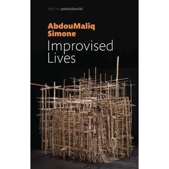 Improvised Lives - Simone, AbdouMaliq