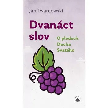 Dvanáct slov (O plodech Ducha Svatého)
