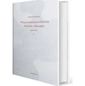 Wykaz publikacji Oficyny Poetów i Malarzy 1950... - Justyna Wysocka