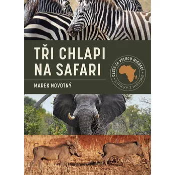 Literární cestopis Tři chlapi na safari - Marek Novotný (2023, brožovaná)