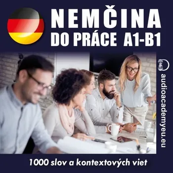 Němčina do práce A1-B1 - audioacaemyeu - audiokniha