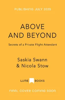 Literární biografie Above And Beyond: Secrets Of A Private Flight Attendant - Saskia Swann a kol. [EN] (brožovaná)