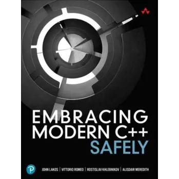 Technika Embracing Modern C++ Safely - Lakos, John S.