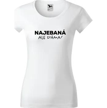 Dámské tričko Dámské tričko Najebaná ale dáma Barva: Bílá, Velikost: XL