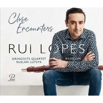 Zahraniční hudba CD Édouard Du Puy: Rui Lopes - Close Encounters (werke Für Fagott & Streichquartett) 2023