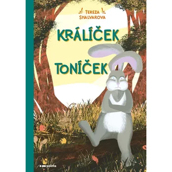 Kniha Králíček Toníček - Tereza Shalvarova (E-Kniha)